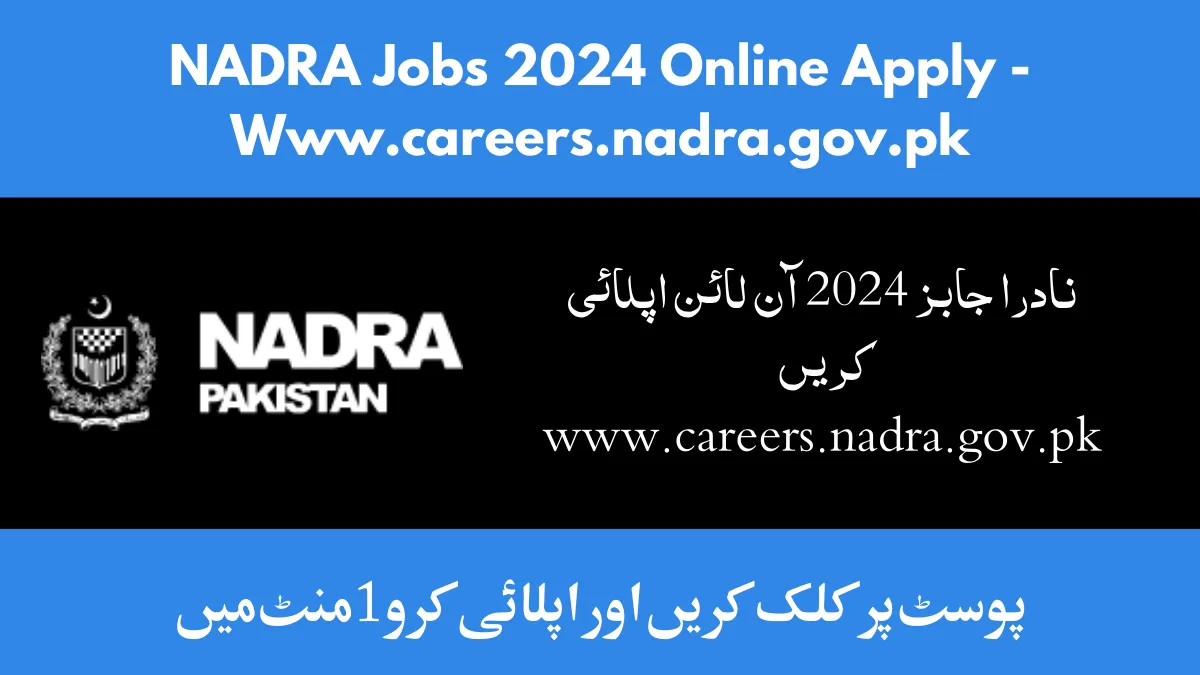 NADRA Jobs 2024 Online Apply - Www.careers.nadra.gov.pk